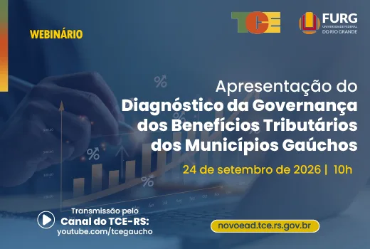 TCE-RS e FURG promovem webinário sobre governança de benefícios tributários municipais